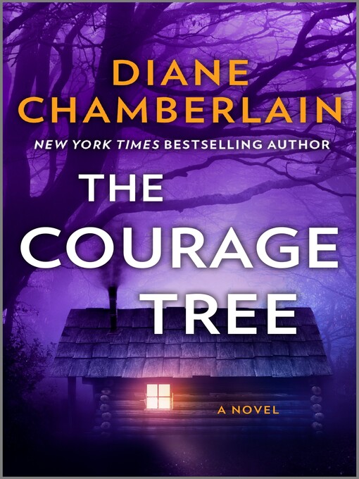 Title details for The Courage Tree by Diane Chamberlain - Available